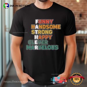 Funny Happy Strong Handsome Clever Marvelous Father's Day T Shirt 2