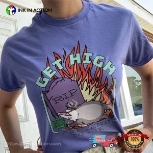 Get High Pretend To Die Cute Funny Stoner Shirt