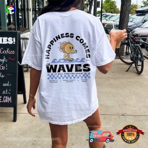 Happiness Comes In Waves mental health shirts 2