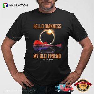 Hello Darkness My Old Friend Funny Solar Eclipse 2024 T shirt 3