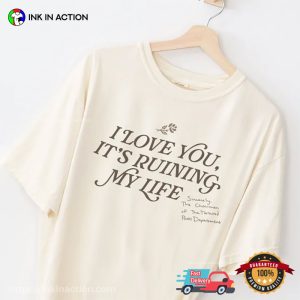 I Love You, But It’s Ruining My Life TTPD 2 Sided T-shirt
