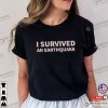 I Survived An Earthquake Basic T-shirt