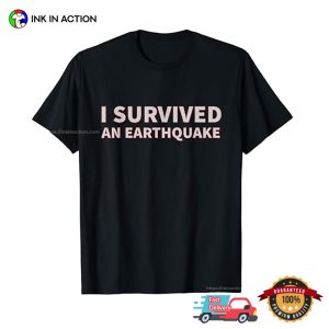 I Survived An Earthquake Basic T shirt 3