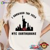I Survived The 2024 Nyc Earthquake Survivor Tee