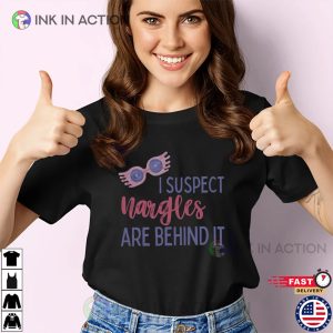 I Suspect Nargles Are Behind It harry potter gifts T shirt 1