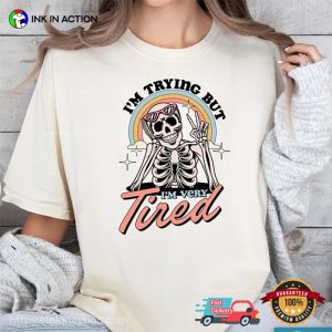 I'm Trying But I'm Very Tired Comfort Colors Tee 2