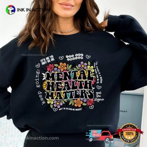 Inspirational Its Ok To Not,Mental Health Matters Shirt