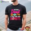 Is About More Than Donuts Funny National Donut Day T-shirt