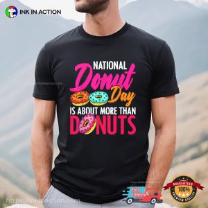 Is About More Than Donuts Funny National Donut Day T shirt