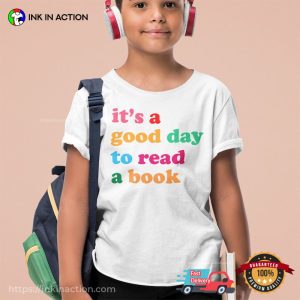 It's A Good Day To Read A Book T Shirt, Happy national read a book day 2