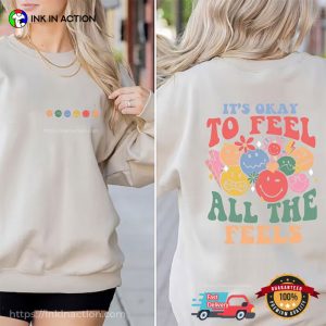 It’s Okay To Feel All The Feels Therapy 2 Sided Shirt, Mental Health Apparel