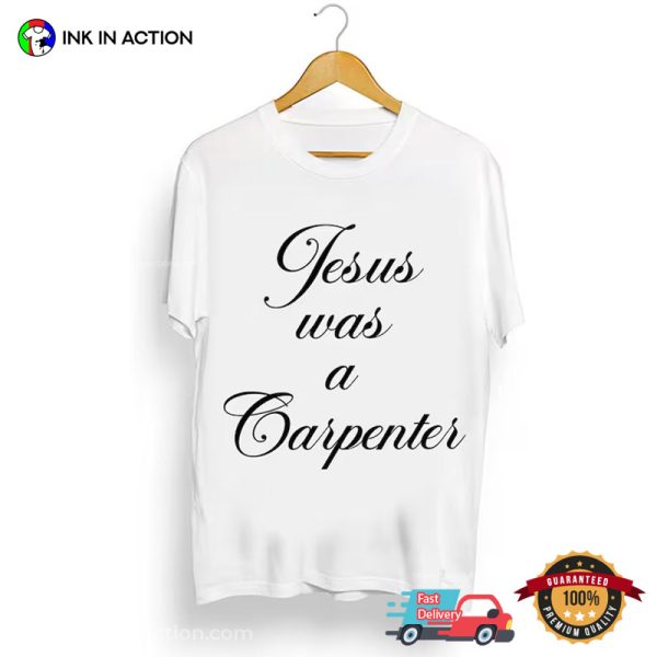 Jesus Was A Carpenter Basic T-shirt, Funny Sabrina Carpenter Merch
