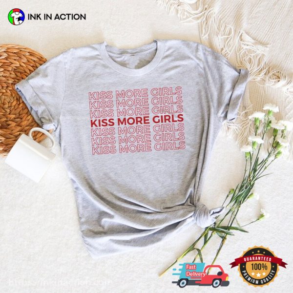 Kiss More Girls Lesbian Pride Shirt