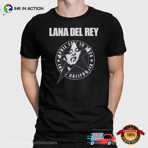 Lana Del Rey April 12 19 2024 California Shirt