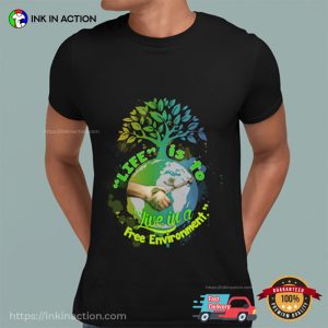 Live Is A Free Environment T-shirt, Global Environment Day