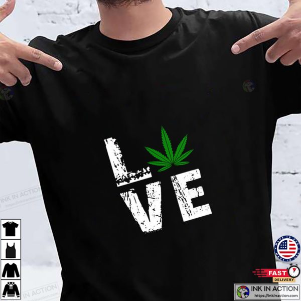 Love Weed Marijuana T-Shirt