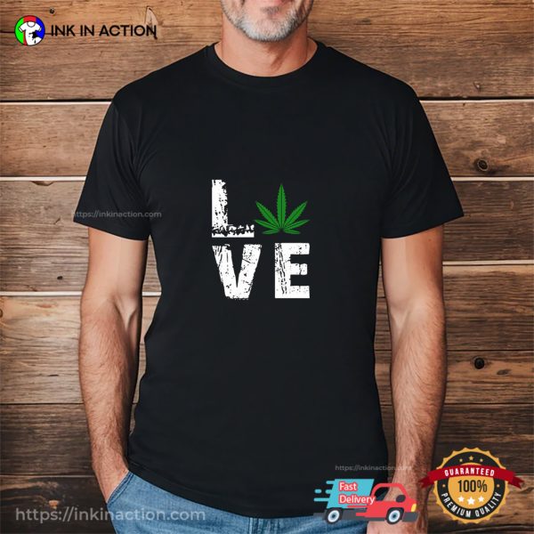 Love Weed Marijuana T-Shirt