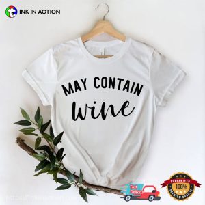 May Contain Wine Comfort Colors funny wine shirt 2