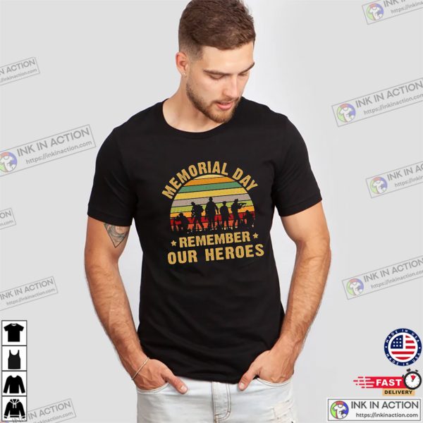 Memorial Day Remember Our Heroes Vintage T-shirt, Happy Memorial Day 2024