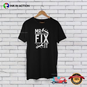 Mr Fix IT Funny Fathers Day Shirt