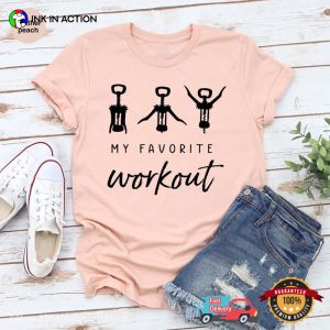 My Favorate Workout Comfort Colors wine t shirts funny 3