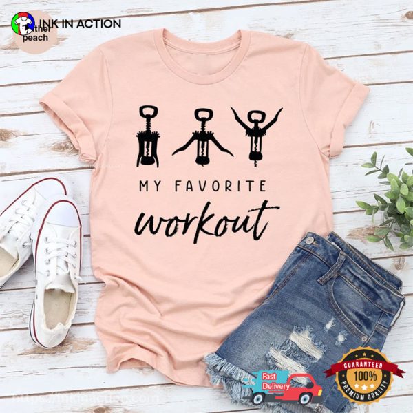 My Favorite Workout Comfort Colors Wine T Shirts Funny