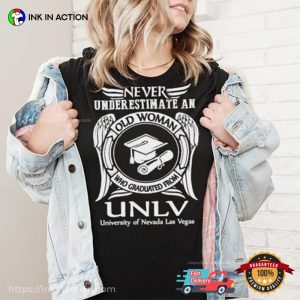 Never Underestimate an Old Woman Who Graduated From UNLV University of Nevada Las Vegas Shirt 3