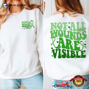 Not All Wounds Are Visible Mental Health Awareness Shirt