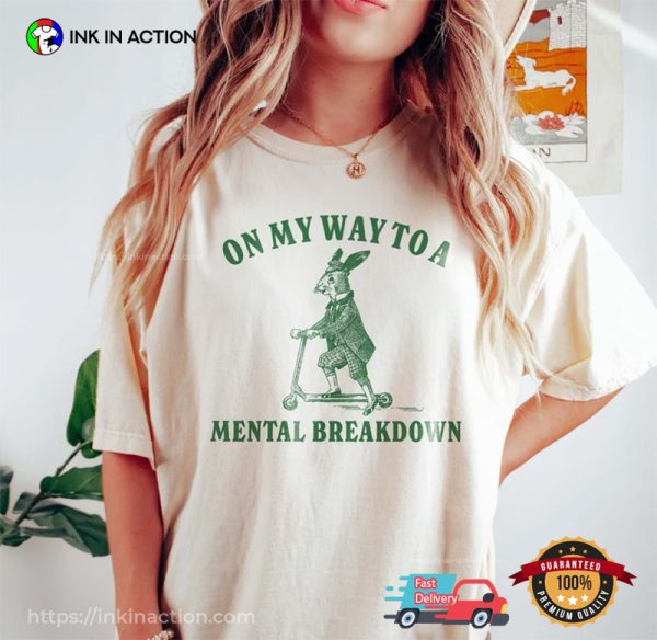 On My Way To A Mental Breakdown Mental Health Shirt