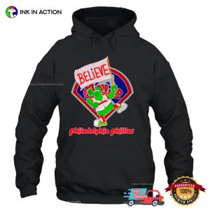 Phillie Phanatic Mascot Believe Philadelphia Phillies T shirt 1