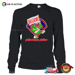 Phillie Phanatic Mascot Believe Philadelphia Phillies T shirt 2