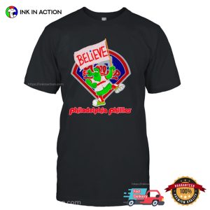 Phillie Phanatic Mascot Believe Philadelphia Phillies T shirt 3