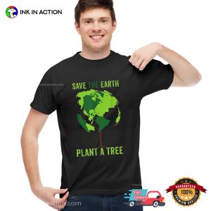 Save The Earth Plant A Tree environment day Tee 2