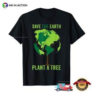 Save The Earth Plant A Tree environment day Tee 3