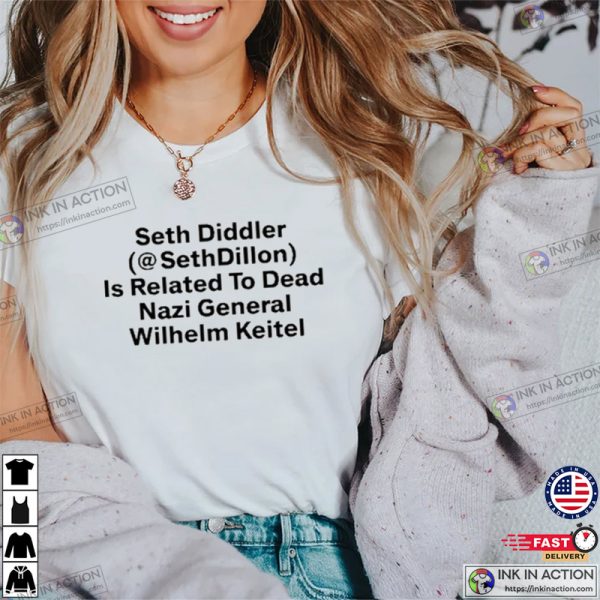 Seth Diddler Is Related To Dead Nazi General Wilhelm Keitel Limited Shirt