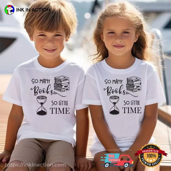 So Many Books So Little Time T-Shirt, Happy International Book Day Merch
