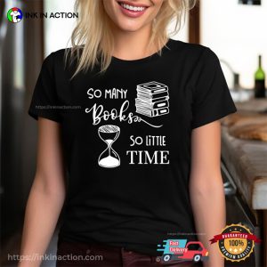 So Many Books So Little Time T Shirt, Happy international book day Merch 3