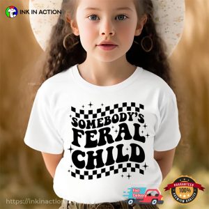 Somebody's Feral Child Humor Kid Tee 2