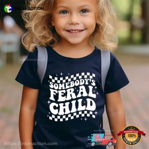 Somebody's Feral Child Humor Kid Tee 3