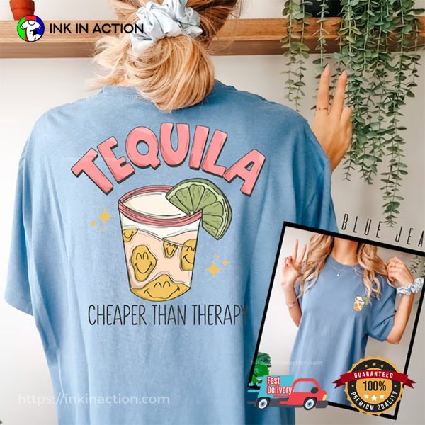 Tequila Cheaper Than Therapy Comfort Colors Tee
