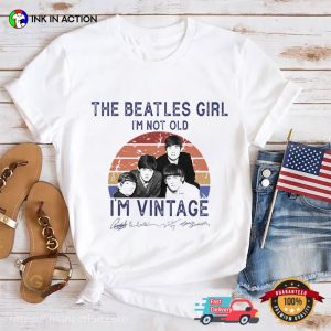 The Beatles Girls I'm Not Old I'm Vintage Funny Fan T shirt 3