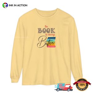 The Book Is Always Better T Shirt, National world book day 2024 Apparel 3