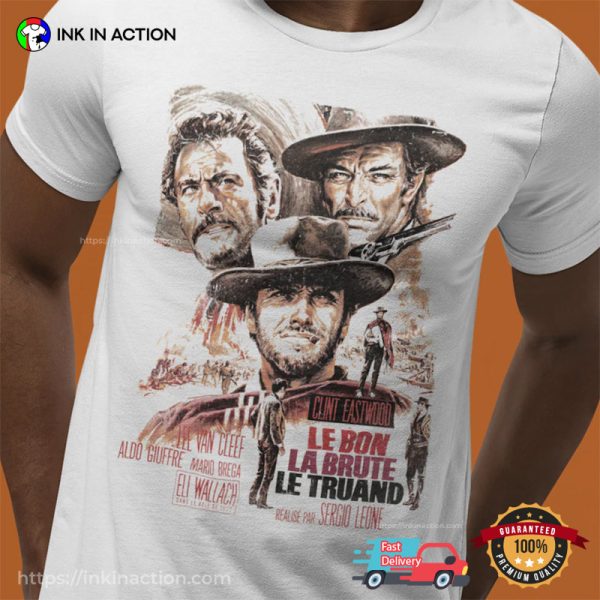 The Good, The Bad And The Ugly Retro Wild West Clint Eastwood Best Movies Tee