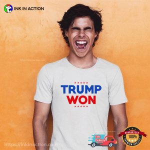 Trump Won For President Election T-shirt