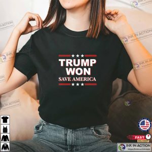 Trump Won Save America Election Shirt