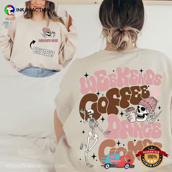 Weekends Coffee Dance Comps Skeleton Dancing Shirt