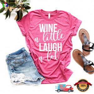 Wine A Little Laugh A Lot Comfort Colors T-shirt