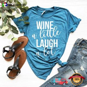 Wine A Little Laugh A Lot Comfort Colors T shirt 2