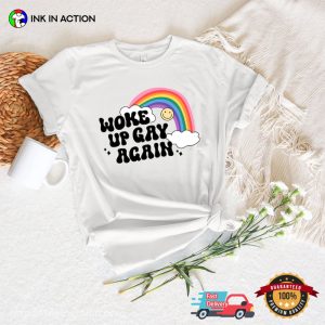 Woke Up Gay Again gay pride flag Rainbow T shirt 1