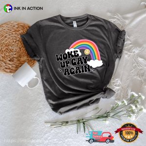 Woke Up Gay Again gay pride flag Rainbow T shirt 2